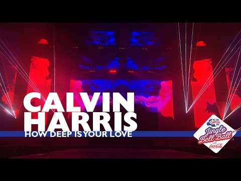 Calvin Harris - 'How Deep Is Your Love' (Live At Capital’s Jingle Bell Ball 2016)