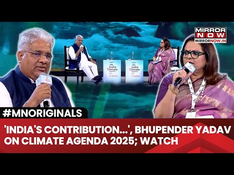 Bhupender Yadav Speaks Exclusively on India’s Climate Strategy at the India Climate Summit