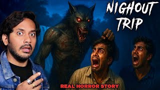Night Out Trip with Friends Real Horror Story