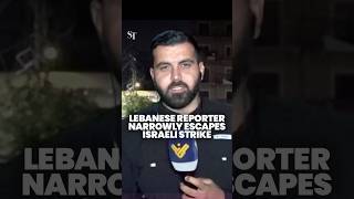 Lebanese reporter almost hit by Israeli strike, escapes only with injuries