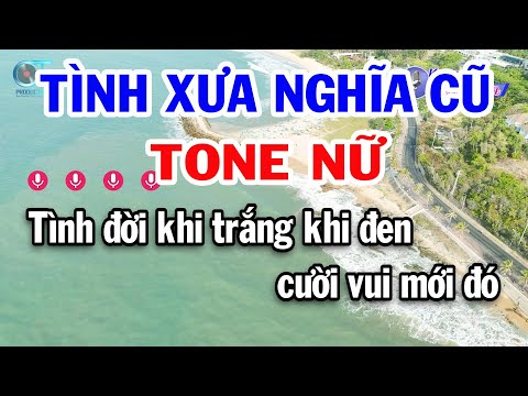 Karaoke Tình Xưa Nghĩa Cũ Tone Nữ ( A ) Nhạc Sống Đồng Sen