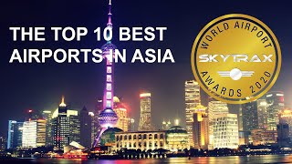 The Top 10 Best Airports in Asia for 2020