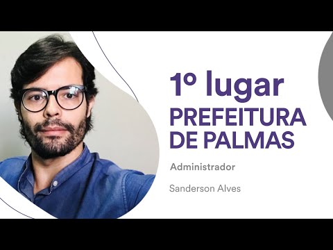 Prefeitura de Palmas: Conheça Sanderson Alves, aprovado em 1° lugar para Administrador