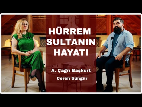 Tarihçi Çağrı Başkurt Anlatıyor: Âşık, Anne ve Siyasetçi Olarak Hürrem Sultan