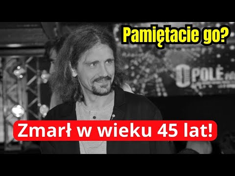 Zmarł późnym wieczorem w rodzinnym mieście! Miał już sławę i 45 lat!