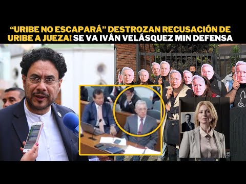 "NO Escapará Sr Uribe" Destrozan RECUSACIÓN de Uribe para deshacerse de la JUEZA! Renuncia Min def