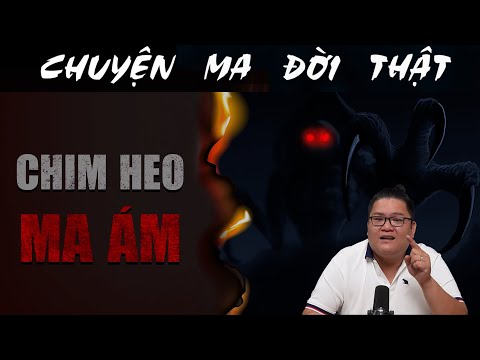 [TẬP 2051] Chuyện Ma Có Thật : CHIM HEO MA ÁM