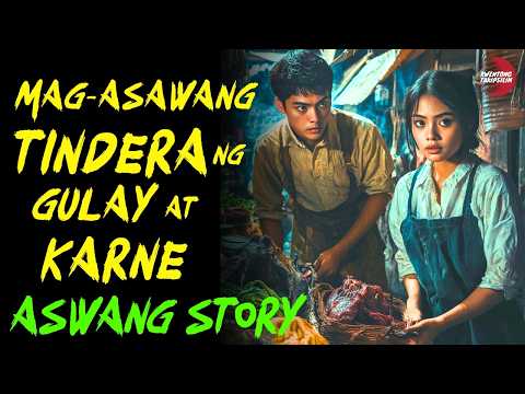 MAG ASAWANG TINDERA SA TARLAC | Kwentong Aswang | True Story