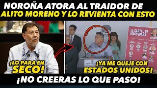ACABA DE PASAR! NOROÑA ATORA A ALITO MORENO Y LO REVIENTA CON ESTO QUE REVELO AL PUEBLO DE MÉXICO