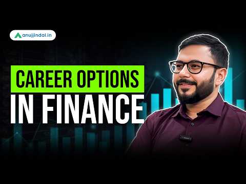 How to Choose and Build a Career in Finance | Best Opportunities for Aspirants | Anuj Jindal