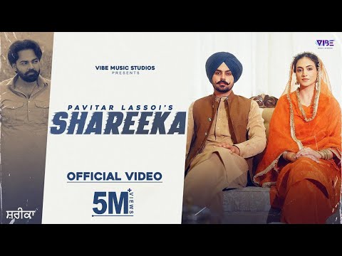 New Punjabi Songs 2024| Shareeka (Official Video) Pavitar Lassoi | Hashneen Chauhan | Deepak Dhillon