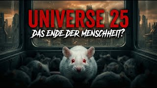 Universe 25: Der Beweis, dass wir keine Zukunft haben? #universe25 #wahrheit