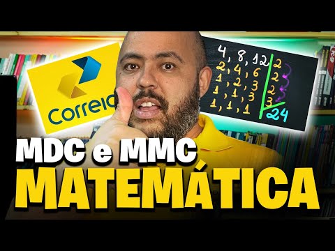 🔥AULA 2 - MATEMÁTICA CONCURSO CORREIOS 2024 [MDC e MMC]