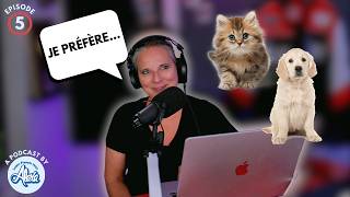 EP 5 | Qu’est-ce que je préfère et pourquoi ?
