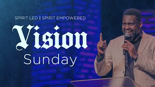 Spirit-Led | Spirit-Empowered: Vision Sunday (Sermon) | Ps. Brian Abaho