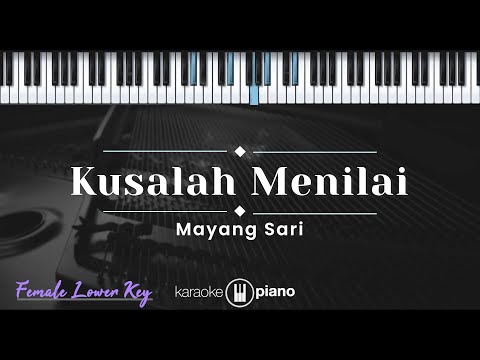 Kusalah Menilai – Mayangsari (KARAOKE PIANO – FEMALE LOWER KEY)