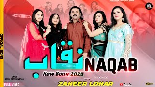 Punjabi Song 2025 || Naqab || Zaheer Lohar || Latest Song ( Official Video Song )