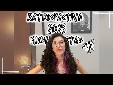 RETROSPECTIVA 2023 - MINHAS ARTES