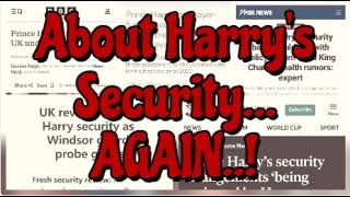About Harry's Security... Again!