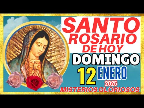 SANTO ROSARIO DE Hoy DOMINGO 12 de ENERO de 2025🌷Misterios Gloriosos 🌷 SANTO ROSARIO MEDITADO🌹