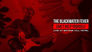 The Blackwater Fever "Can't Help Yourself" live at Eatons Hill Hotel