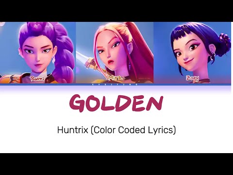 Golden Lyrics - HUNTRIX - ( Color Coded Lyrics ) - Kpop Demon Hunters