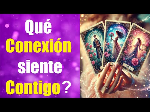 QUÉ CONEXIÓN SIENTE CONTIGO? ES AMOR VERDADERO? 💖 LECTURA TAROT INTERACTIVA