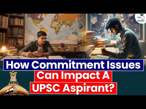 How Commitment Issues Can Derail Your UPSC Journey and How to Fix It | Study IQ Motivation