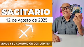 SAGITARIO | Horóscopo de hoy 12 de Agosto 2025