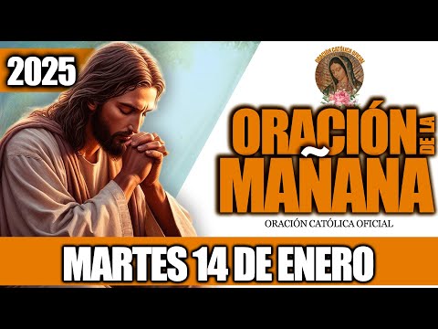 ORACION DE LA MAÑANA DE HOY MARTES 14 DE ENERO DE 2025|Oración Católica|DIOS ES AMOR Y COMPASIÓN