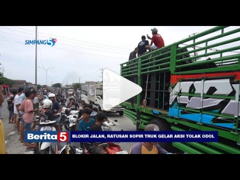 BLOKIR JALAN, RATUSAN SOPIR TRUK GELAR AKSI TOLAK ODOL. UU ODOL DIANGGAP MEMBERATKAN PARA SOPIR TRUK