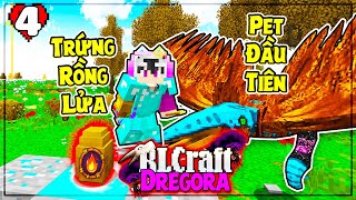 MINECRAFT RLCRAFT DREGORA * TẬP 4 | LỘC LẤY ĐƯỢC TRỨNG CỦA RỒNG LỬA VÀ THU PHỤC PET ĐẦU TIÊN