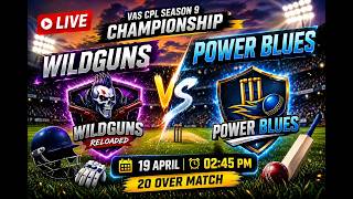 🔴Live: POWER BLUES V/S WILDGUNS RELOADED | LEAGUE MATCH | VAS-CPL SEASON -9 | SPORTS CT