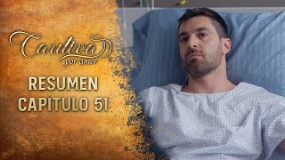 Cautiva por Amor ❤️‍🔥 | RESUMEN Capítulo 51 | La salud de Santiago peligra por el accidente