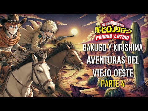 ASMR | Bakugo y Kirishima "Aventuras del viejo Oeste" 🤠 | Parte 4 | Español Latino | BNHA