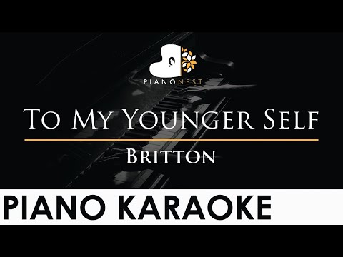 Britton – To My Younger Self – Piano Karaoke Instrumental Cover with Lyrics