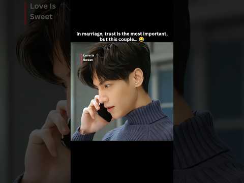 "This couple having trust issues." 😂 #cdrama #cdramaedits #kdrama