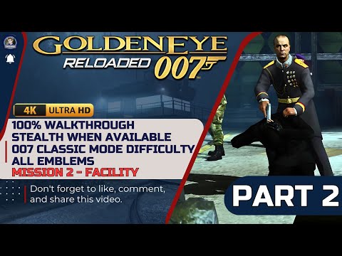 Goldeneye 007 Reloaded 100% Walkthrough - 007 Classic Difficulty - Part 2 FACILITY