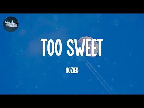 Too Sweet - Hozier (Lyrics)