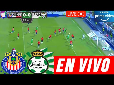 Chivas vs. Santos En Vivo, Día, Hora, Canal y Donde Ver, JUEGA CHIVAS SANTOS PARTIDO J1 Prime Video