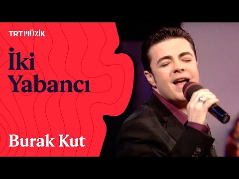 🌹 Burak Kut | İki Yabancı (Canlı Performans)