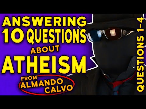 Answering Almando’s 10 questions about my atheism (q's 1-4)