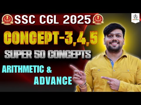 CONCEPT 3,4 and 5 ! SUPER 50 CONCEPTS OF ARITHMETIC AND ADVANCE MATHS BY ABHAS SAINI #ssc #cgl2025