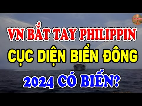 VN Bắt Tay Philippines? Cục Diện Biển Đông 2024 và DỰ BÁO 2025 | Phù Đổng TV