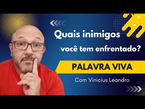 QUAIS INIMIGOS VOCÊ TEM ENFRENTADO? || Palavra Viva com Vinicius Leandro