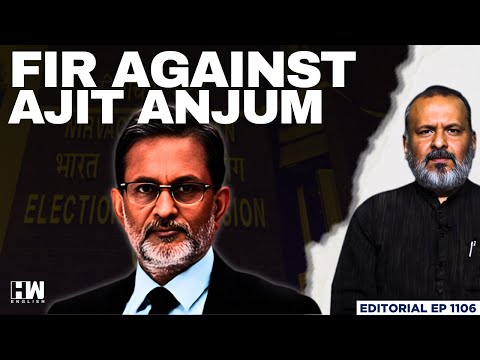 Is the FIR on Ajit Anjum Justified? | Editorial with Sujit Nair | Bihar | ECI | Special Revision