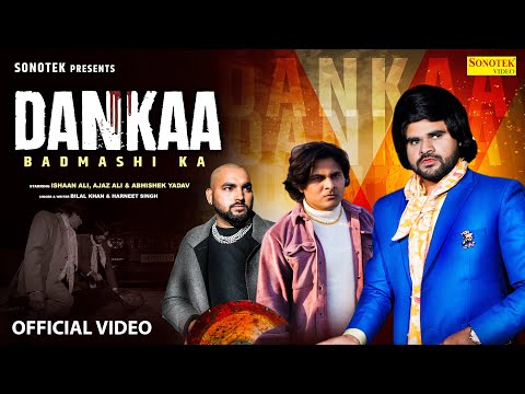 Dankaa Badmashi Ka (Official Video) Ishaan Ali, Ajaz Ali, Abhishek Yadav, Shristri Verma, Bilal Khan