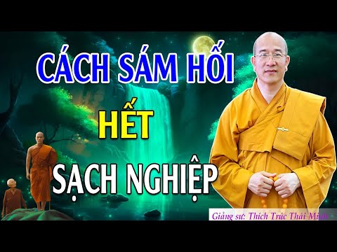 Nghe Lời Phật Dạy SÁM HỐI Mỗi Tối Để Tiêu Tan Nghiệp Chướng Xóa Sạch Tội Lỗi Để Cuộc Sống An Lạc