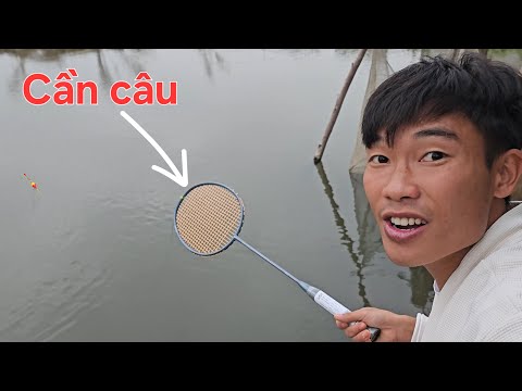 Cần Câu Siêu Độc Lạ | Câu Cá Bằng Vợt Cầu Lông và Ăn Lẩu 0 Đồng