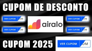 CUPOM AIRALO 2025 FUNCIONANDO CUPOM DE DESCONTO AIRALO CHIP VIRTUAL COM INTERNET COM DESCONTO